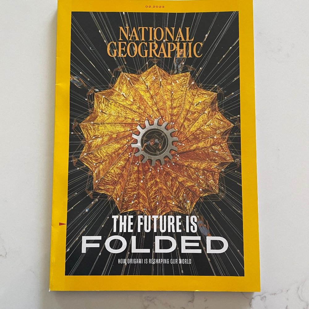NATIONAL GEOGRAPHIC February 2023 THE FUTURE IS FOLDED